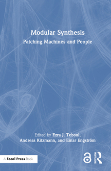 Hardcover Modular Synthesis: Patching Machines and People Book