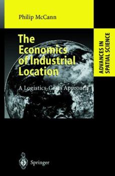 Hardcover The Economics of Industrial Location: A Logistics-Costs Approach Book