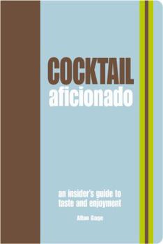 Hardcover Cocktail Aficionado: An Insider's Guide to Taste and Enjoyment Book