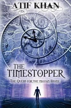 Paperback The Time Stopper: The Quest for the Mayan Stone Book