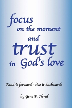 Paperback Focus on the Moment and Trust in God's Love Book