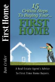 Paperback First Home: 15 Critical Step to Buying Your First Home Book