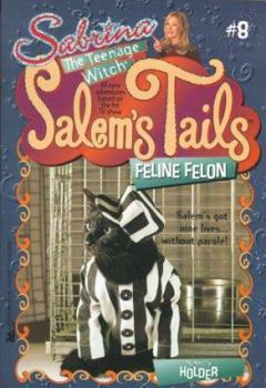 Feline Felon (Salem's Tails, #8) - Book #8 of the Salem's Tails
