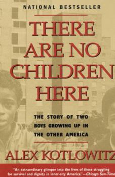 School & Library Binding There Are No Children Here: The Story of Two Boys Growing Up in the Other America Book