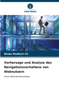 Vorhersage und Analyse des Navigationsverhaltens von Webnutzern (German Edition)