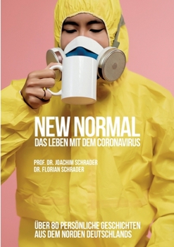 Paperback New Normal - Das Leben mit dem Coronavirus: Über 80 persönliche Geschichten aus dem Norden Deutschlands [German] Book