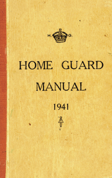 Paperback The Home Guard Manual 1941 Book