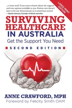 Paperback Surviving Healthcare in Australia: Get the Support You Need [Large Print] Book