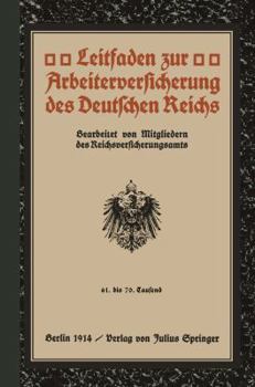 Paperback Leitfaden Zur Arbeiterversicherung Des Deutschen Reichs: 61. Bis 70. Tausend [German] Book