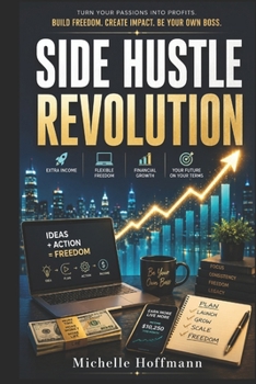 Side Hustle Revolution: Proven Ideas to Earn Extra Income