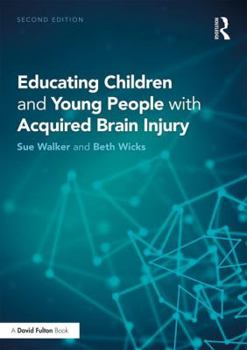 Paperback Educating Children and Young People with Acquired Brain Injury Book