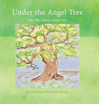 Hardcover Under the Angel Tree: The Eileen Series Book