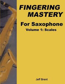 Paperback Fingering Mastery For Saxophone: Volume 1: Scales Book