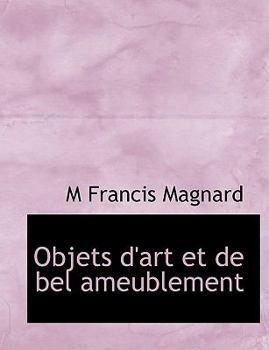 Objets D'Art et de Bel Ameublement