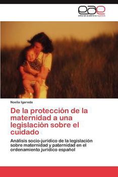 Paperback De la protección de la maternidad a una legislación sobre el cuidado [Spanish] Book