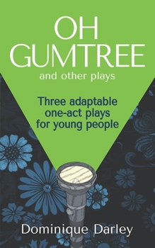 Paperback Plays: One OH GUMTREE: A collection of three inspirational plays for young people Book