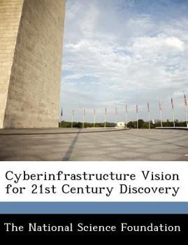 Paperback Cyberinfrastructure Vision for 21st Century Discovery Book