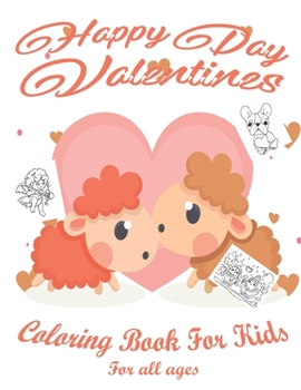 Valentine's Day Coloring Book for Kids: Lovely animals coloring books, Valentine's day coloring book, Baby books valentines day, Valentines day toddler book, Cute Coloring Book for Little Girls and Bo