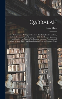 Hardcover Qabbalah: The Philosophical Writings of Solomon Ben Yehudah Ibn Gebirol, Or Avicebron, and Their Connection With the Hebrew Qabb Book