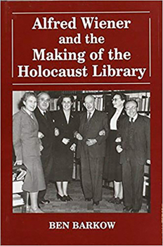 Hardcover Alfred Wiener and the Making of the Holocaust Library Book