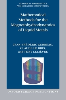 Hardcover Mathematical Methods for the Magnetohydrodynamics of Liquid Metals Book