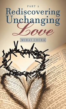 Hardcover Rediscovering Unchanging Love: Part 2 Book