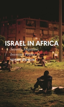Hardcover Israel in Africa: Security, Migration, Interstate Politics Book