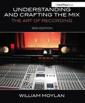 Paperback Understanding and Crafting the Mix: The Art of Recording Book