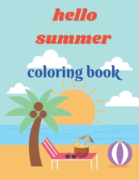 Paperback hello summer coloring book: Summer Beach Coloring Book, goodbye spring hello summer, 40page Book