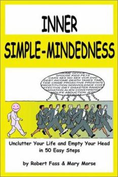 Paperback Inner Simple-Mindedness: Unclutter Your Life and Empty Your Head in 50 Easy Steps Book