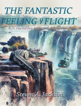 The Fantastic Feeling of Flight: A 'Crocodiles in Cars' Adventure