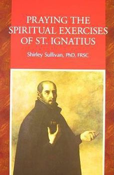 Paperback Praying the Spiritual Exercises of St. Ignatius Book