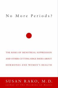 Hardcover No More Periods?: The Risks of Menstrual Suppression and Other Cutting-Edge Issues about Hormones and Women's Health Book