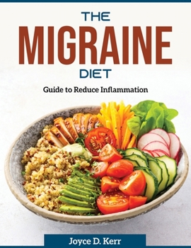 Paperback The Migraine Diet: Guide to Reduce Inflammation Book