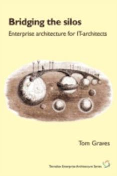 Paperback Bridging the Silos: enterprise architecture for IT-architects Book