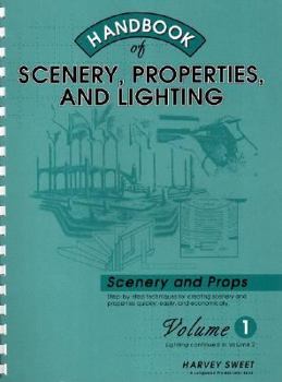 Paperback Handbook of Scenery, Properties, and Lighting: Volume I, Scenery and Properties Book