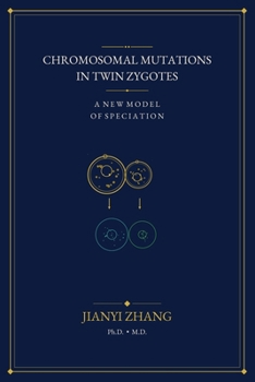 Paperback Chromosomal Mutations in Twin Zygotes a New Model for Speciation Book