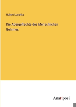 Paperback Die Adergeflechte des Menschlichen Gehirnes [German] Book