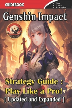 Paperback Genshin Impact Strategy Guide: Tips, Tricks and Strategies [Updated and Expanded] Book