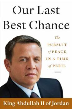 Hardcover Our Last Best Chance: The Pursuit of Peace in a Time of Peril Book