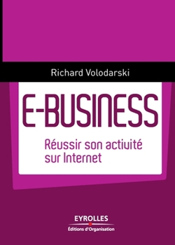 Paperback E-Business: Réussir son activité sur Internet [French] Book