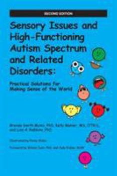 Paperback Sensory Issues and High-Functioning Autism Spectrum and Related Disorders: Practical Solutions for Making Sense of the World Book