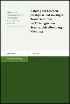 Katalog Der Leichenpredigten Und Sonstiger Trauerschriften Im Thuringischen Staatsarchiv Altenburg. Nachtrag