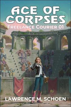 Ace of Corpses - Book #1 of the Freelance Courier