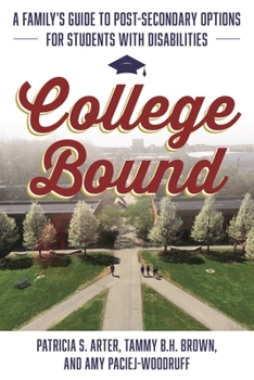 College Bound: A Family's Guide to Post-Secondary Options for Students with Disabilities
