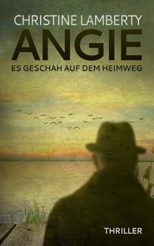 Paperback Angie - Es geschah auf dem Heimweg: Thriller [German] Book