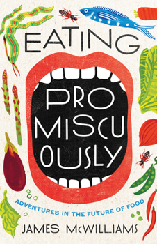 Paperback Eating Promiscuously: Adventures in the Future of Food Book