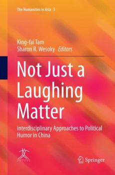 Paperback Not Just a Laughing Matter: Interdisciplinary Approaches to Political Humor in China Book