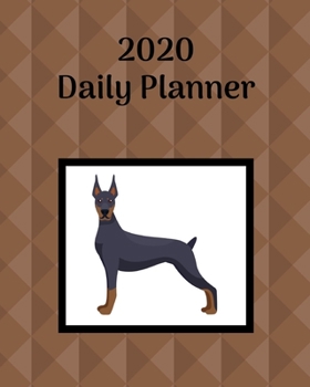 Paperback 2020 Daily Planner: Doberman Pinscher; January 1, 2020 - December 31, 2020' 8" x 10" Book