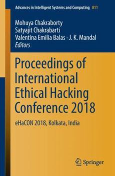 Paperback Proceedings of International Ethical Hacking Conference 2018: Ehacon 2018, Kolkata, India Book